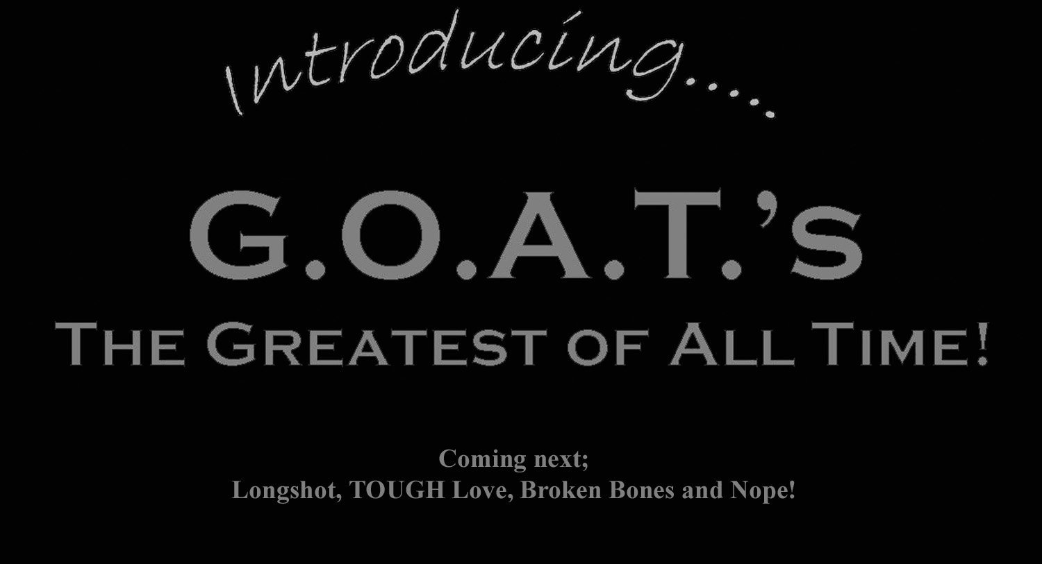 Introducing G.O.A.T.'s Projects'